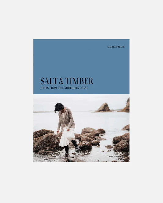 Salt & Timber: Knits From The Northern Coast